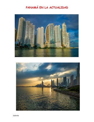 PANAMÁ EN LA ACTUALIDAD
Gabriela
 