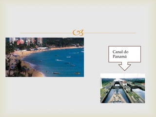 
Canal do
Panamá

 