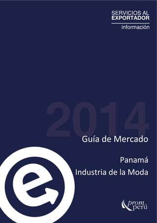 Guía de Mercado
Panamá
Industria de la Moda
 