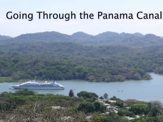 Going Through the Panama Canal
 