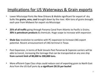 Implications for US Waterways & Grain exports
• Lower Mississippi Ports like New Orleans & Mobile significant for export o...