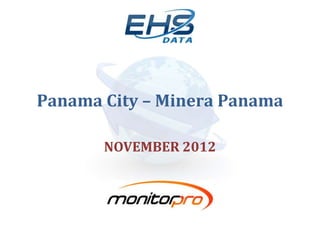 Panama City – Minera Panama

       NOVEMBER 2012
 