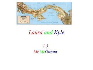 Laura   and   Kyle 1 . 3 Mr  Mc Gowan 