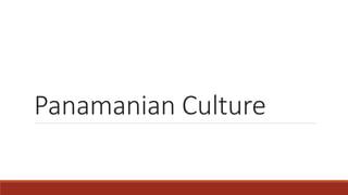 Panamanian Culture
 
