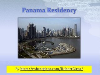 Panama Residency




By http://robertgirga.com/RobertGirga/
 