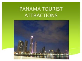 PANAMA TOURIST
ATTRACTIONS

 