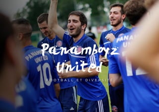 Panamboyz
United
F O O T B A L L E T D I V E R S I T É
 