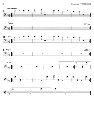 ========================? bb
b
Coro - Mambo
F œ__»»»»
œ__»»»»
œ__»»»»»
œ__»»»»»
œ
___»»»»»
. œ
___»»»»»
J
Ó
œ__»»»»»
œ__»»»»»
œ__»»»»
œ__»»»»
œ_»»»»
. œ_»»»»
J
Ó
““{ ll ll ll ””{
========================? bb
b
Pregon
G
∑ ∑ ∑ ∑
(4X´s)
““{ ll ll ll ””{
========================? bb
b
Coro
H œ__»»»»
œ__»»»»
œ__»»»»»
œ__»»»»»
œ
___»»»»»
. œ
___»»»»»
J
Ó
œ__»»»»»
œ__»»»»»
œ__»»»»
œ__»»»»
œ_»»»»
. œ_»»»»
J
Ó
““{ ll ll ll ””{
========================? bb
b
PregonI
∑ ∑ ∑ ∑
(4X´s)
““{ ll ll ll ””{
========================? bb
b
CodaJ
∑ ∑ ∑ ∑ Ó Œ
œ
___»»»»»
““{ ll ll ll ””{
1.
llll
2.
========================? bb
b
œ__»»»» Œ Ó Ó Œ
œ__»»»»
œ__»»»»» Œ Œ
œ__»»»»
œ_»»»» Œ Œ
œ__»»»»
““{ ll ll ll ””{
1.
========================? bb
b Ó Œ
œ
___»»»»»
œ
___»»»»» Œ Ó
ll
2.
””
Panameña - TROMBON 13
 