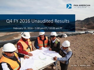 Q4 FY 2016 Unaudited Results
February 15, 2016 – 1:00 pm ET / 10:00 am PT
 