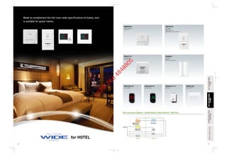 66 67
FULL-COLORWIDESERIESFULL-COLORWIDESERIES
forHOTELforHOTEL
FULL-COLORWIDESERIESFULL-COLORWIDESERIES
C-TYPEC-TYPE
MULTIGANGULTIGANGPLATEATE
WEATHERERPROOFCOVECOVER/
DOORCHCHIME
Made to complement the full color wide specifications of hotels, and
is suitable for guest rooms.
for HOTEL
WEB5781W 
WMSU711K
WEB5781W  WEB1051W
Do Not Disturb
WEG3032R-02
Make Up Room
WEG3032G-03
Bell Push
WEG5401-01-P 
Plate BS-TYPE
WEB7813W
EGB888-P
Electric Card Switch
16A 220V AC
Shaver Socket
Input 220V
Output 240V / 110V
Applicable Box:2-Gang BS-TYPE
Door Chime
220V AC
Easy to Hear 82dB Chime
Sensor Switch
220~240V
Indoor Outdoor
Wire Connection Diagram – Do Not Disturb, Make Up Room, Bell Push
Bell Switch
DND
MUR
MUR Switch
(Switch B)
220V AC
DND Switch
(Switch C)
Buzzer
LATIF
056
4848805
 