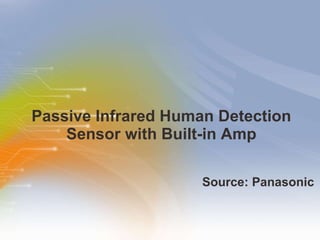 Passive Infrared Human Detection Sensor with Built-in Amp ,[object Object]