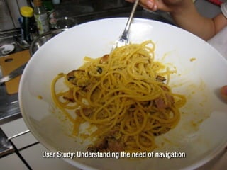 User Study: Understanding the need of navigation
 