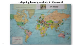 26
…shipping	beauty	products	to	the	world
 