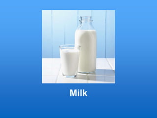 Milk
 