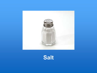 Salt
 
