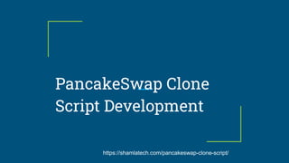 PancakeSwap Clone
Script Development
 
