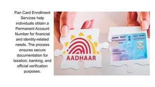 Pan Card Enrollment Services_ Fast and Reliable Identification Support.pdf