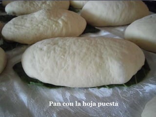 Pan con la hoja puesta
 