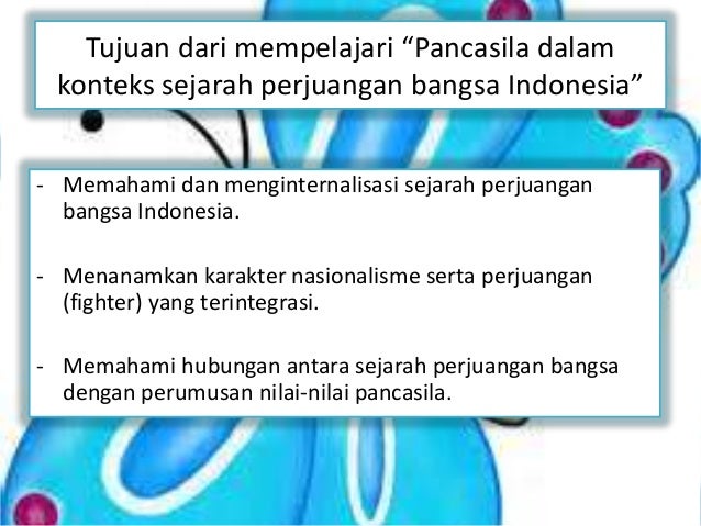 Pancasila Dalam Konteks Sejarah Perjuangan Bangsa Indonesia