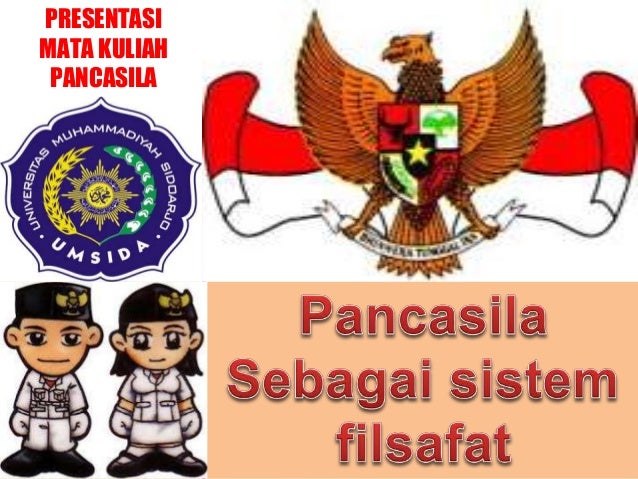 Pancasila sebagai sistem filsafat Pancasila sebagai sistem filsafat