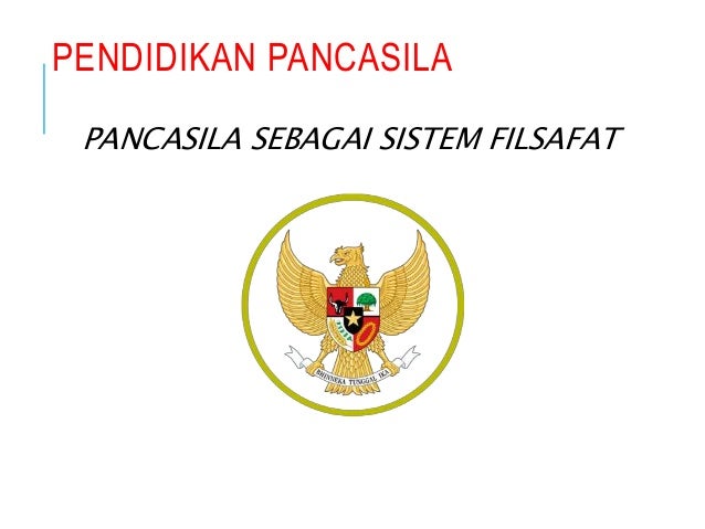 Pancasila Sebagai Sistem Filsafat Kel 5