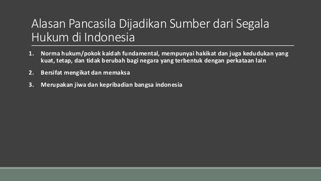 Pancasila sebagai sumber hukum dasar negara indonesia
