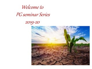 Welcome to
PG seminar Series
2019-20
 