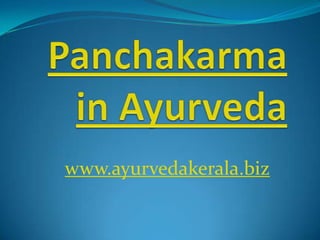 Panchakarma in Ayurveda www.ayurvedakerala.biz 