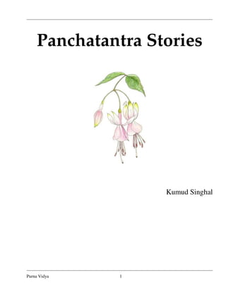 Panchatantra Stories

Kumud Singhal

Purna Vidya

1

 