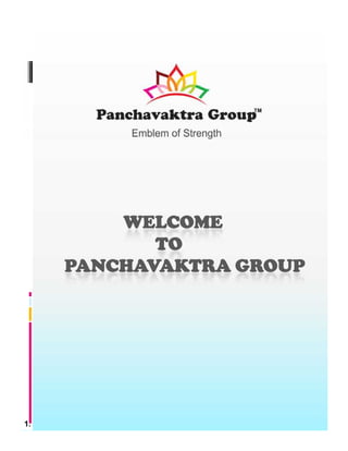 WELCOME
TO
PANCHAVAKTRA GROUP
1.
WELCOME
TO
PANCHAVAKTRA GROUP
 