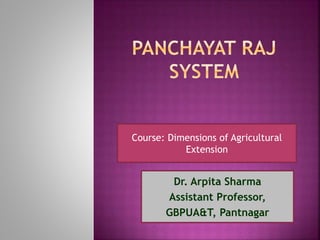 Dr. Arpita Sharma
Assistant Professor,
GBPUA&T, Pantnagar
Course: Dimensions of Agricultural
Extension
 