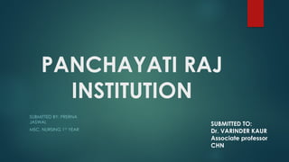 PANCHAYATI RAJ INSTITUTION nursing .pptx