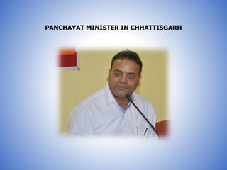 PANCHAYAT MINISTER IN CHHATTISGARH
 
