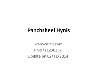 Panchsheel Hynis 
GrahSearch.com 
Ph-9711230362 
Update on 02/11/2014 
 