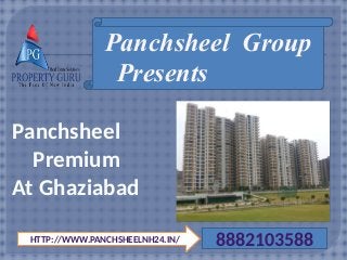 Panchsheel Group
Presents
Panchsheel
Premium
At Ghaziabad
HTTP://WWW.PANCHSHEELNH24.IN/ 8882103588
 