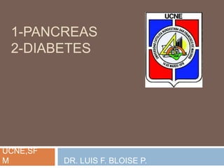 1-PANCREAS2-DIABETES UCNE,SFM DR. LUIS F. BLOISE P. 