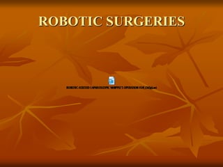 ROBOTIC SURGERIES
 