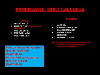PANCREATIC  DUCT CALCULUS  ETIOLOGY ,[object Object]