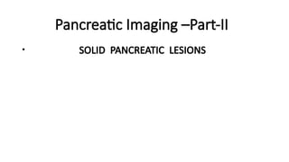 Comprehensive Imaging and Diagnosis of Solid Pancreatic Lesions | PPTX