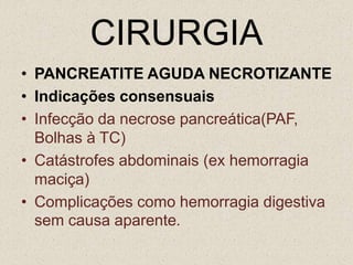 Diagnóstico DiferencialProcessos que causam dor abdominal superior, hipersensibilidade, náuseas e vômitos.Obstrução IntestinalColecistite/ ColangiteIsquemia mesentérica/ InfartoVíscera oca perfurada