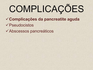 PrognósticoCritérios de RansonPontuação< = 23 – 45 – 6 > = 7Mortalidade             1 %   	15 %	        40  %         100  %    
