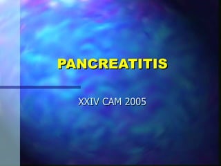 PANCREATITIS XXIV CAM 2005 