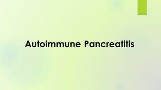 Autoimmune Pancreatitis
 