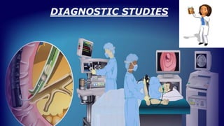 DIAGNOSTIC STUDIES
 