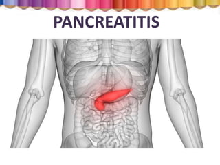 PANCREATITIS
 