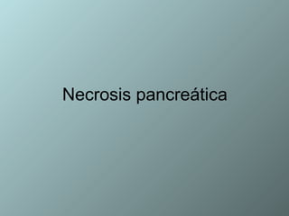 Necrosis pancreática 