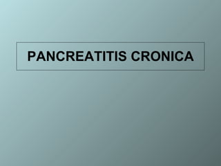 PANCREATITIS CRONICA 