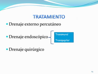 Factores que influyen en la evolución hacia la curación espontánea del pseudoquiste:61Tamaño del pseudoquisteEtiología Multiplicidad Duración del seguimiento