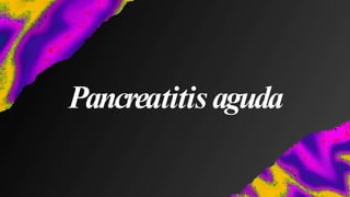 Pancreatitisaguda
 