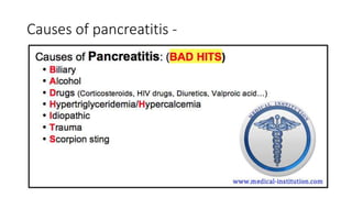 Causes of pancreatitis -
 
